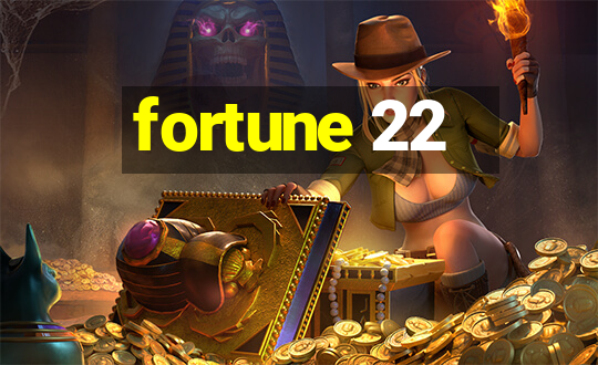 fortune 22