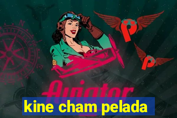 kine cham pelada