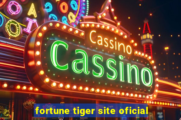 fortune tiger site oficial