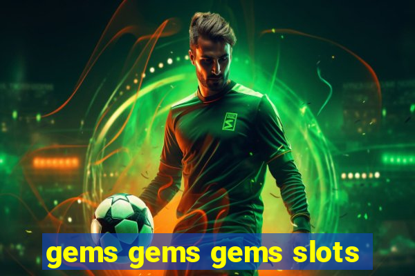 gems gems gems slots