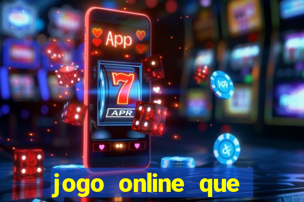 jogo online que ganha dinheiro na hora