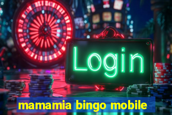 mamamia bingo mobile