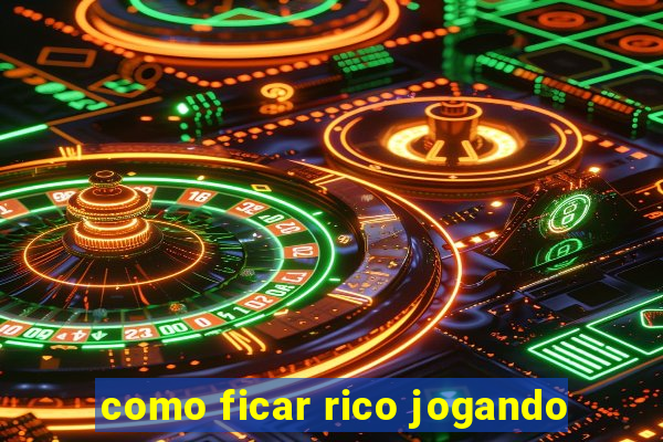 como ficar rico jogando