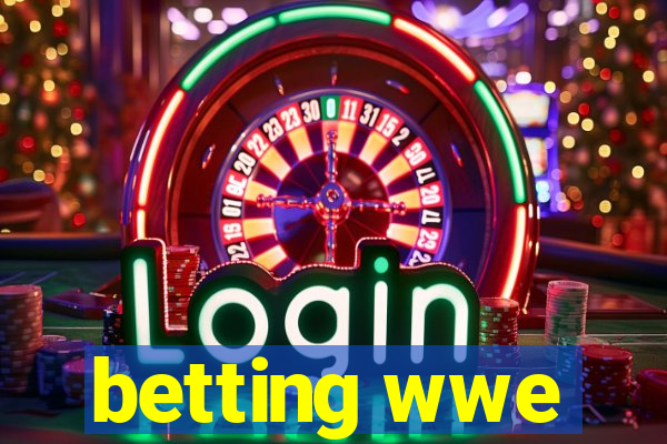 betting wwe