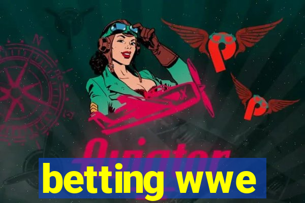 betting wwe