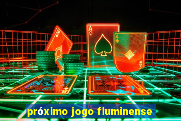 próximo jogo fluminense