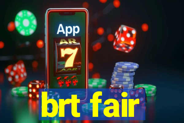 brt fair