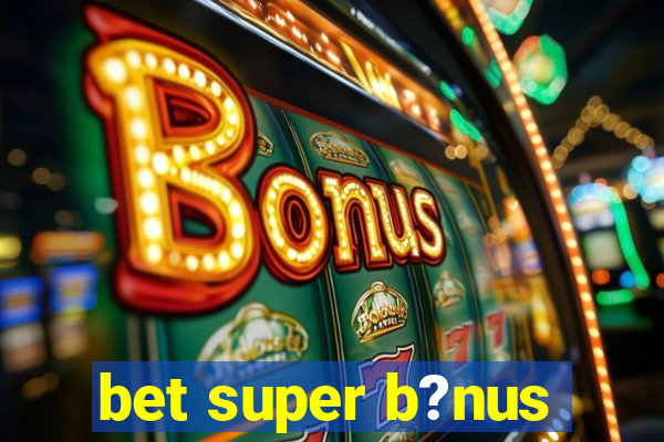 bet super b?nus