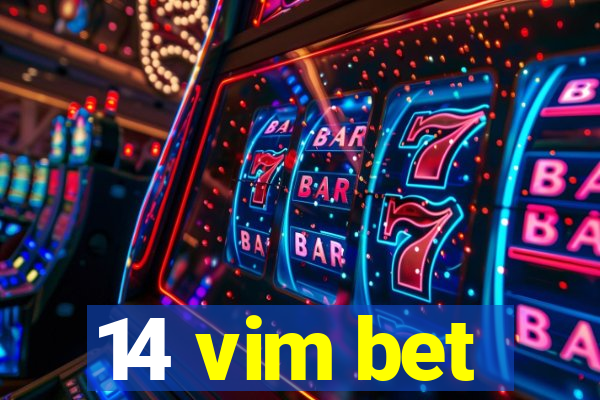 14 vim bet