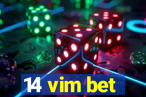 14 vim bet