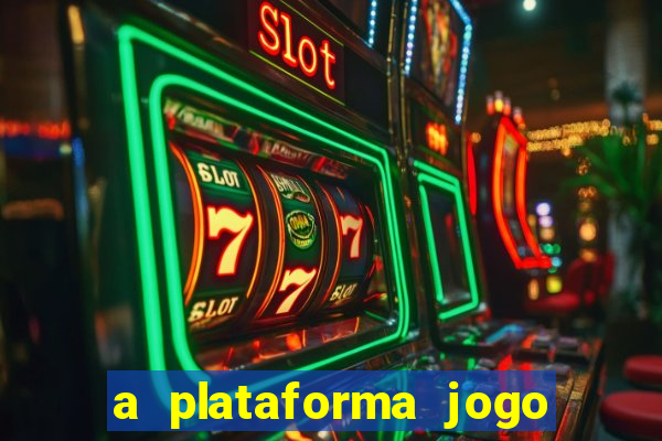 a plataforma jogo é confiável