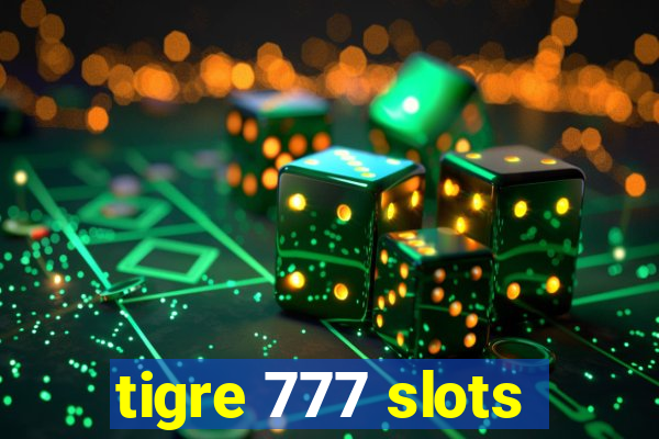 tigre 777 slots