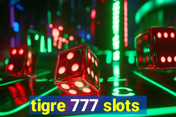 tigre 777 slots