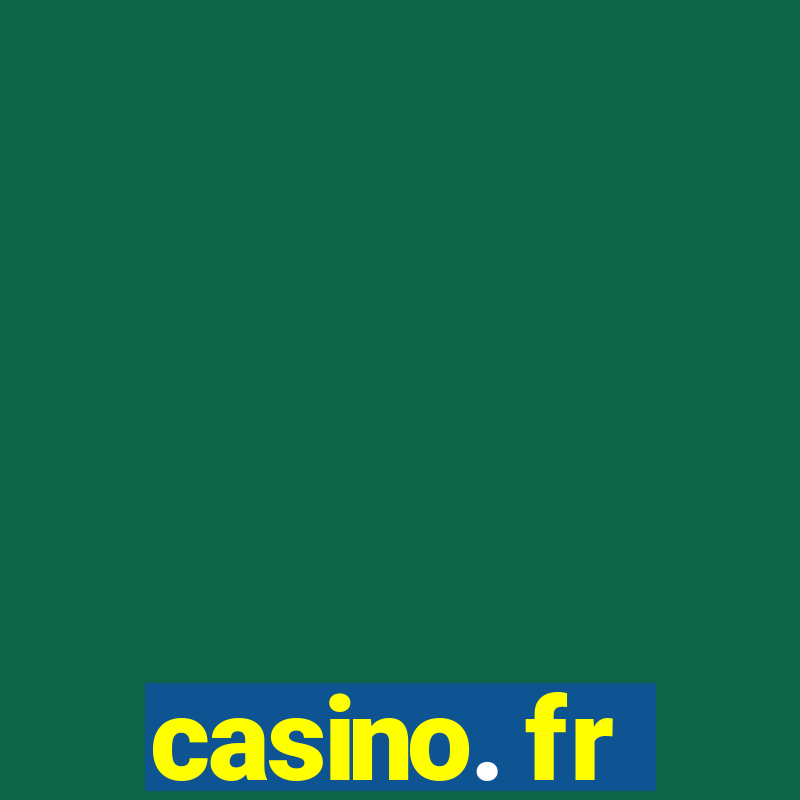 casino. fr