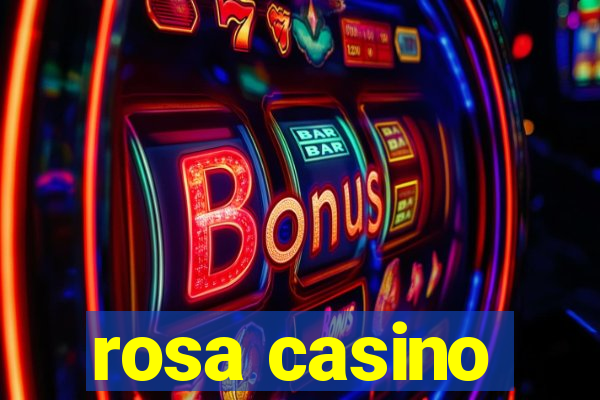 rosa casino