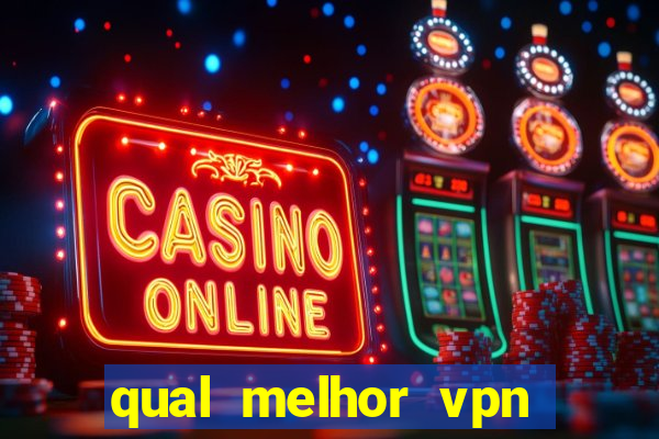 qual melhor vpn para jogos