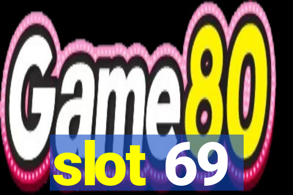 slot 69