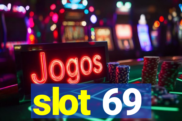 slot 69