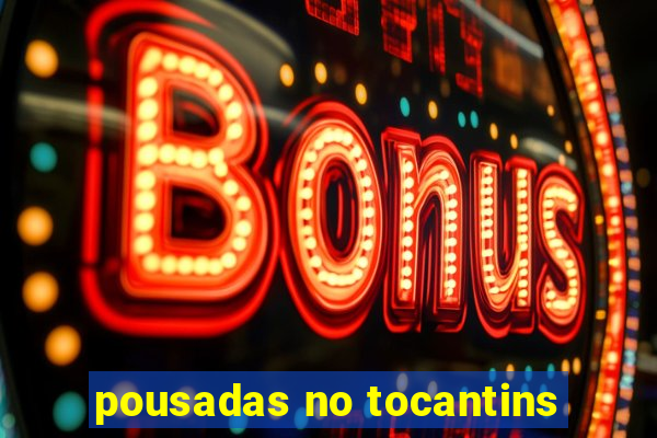 pousadas no tocantins