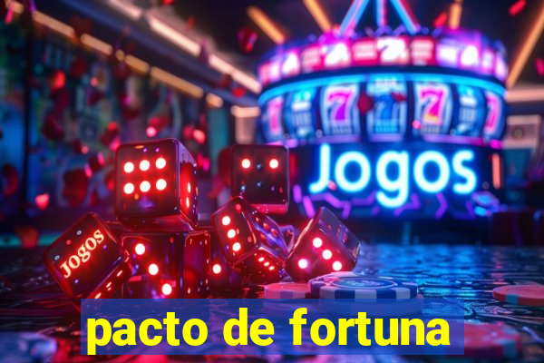 pacto de fortuna