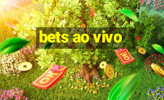 bets ao vivo