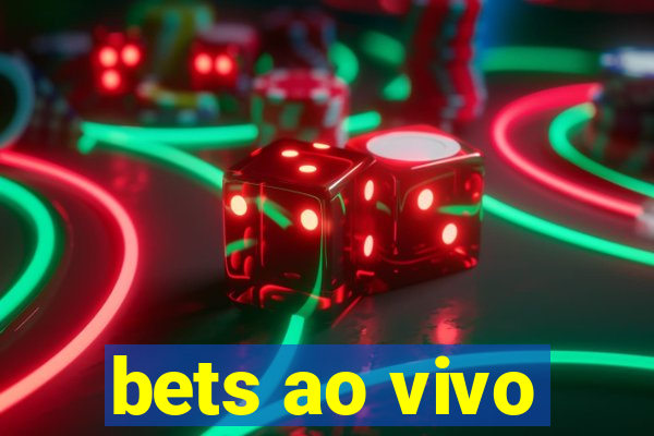 bets ao vivo