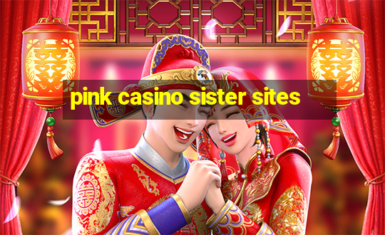 pink casino sister sites