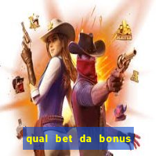 qual bet da bonus de cadastro