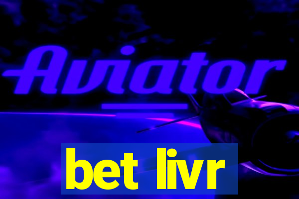 bet livr