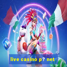 live casino p? net