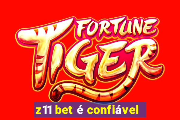 z11 bet é confiável