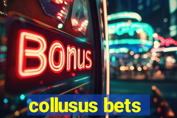 collusus bets