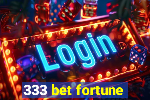 333 bet fortune