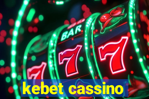 kebet cassino