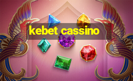 kebet cassino