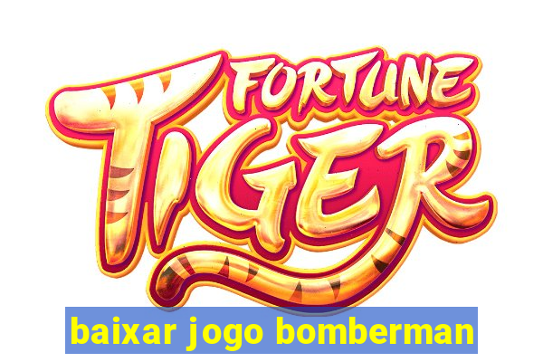 baixar jogo bomberman