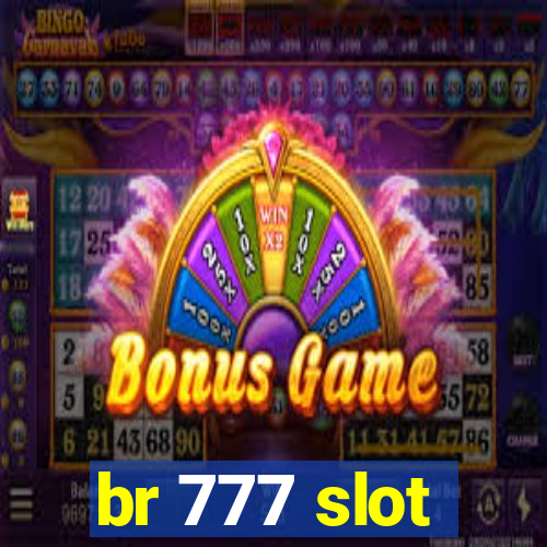 br 777 slot