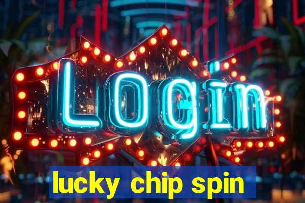 lucky chip spin