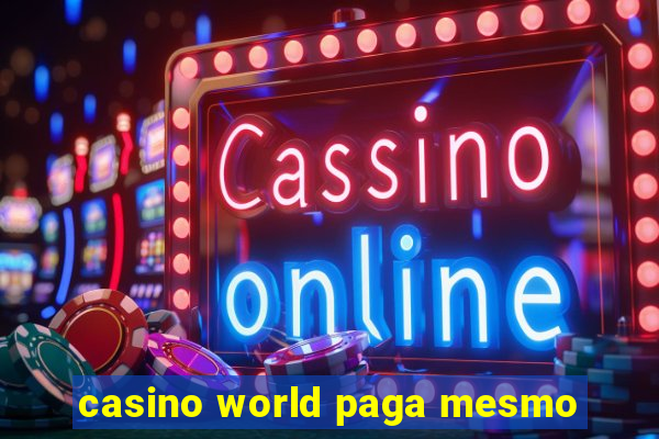 casino world paga mesmo