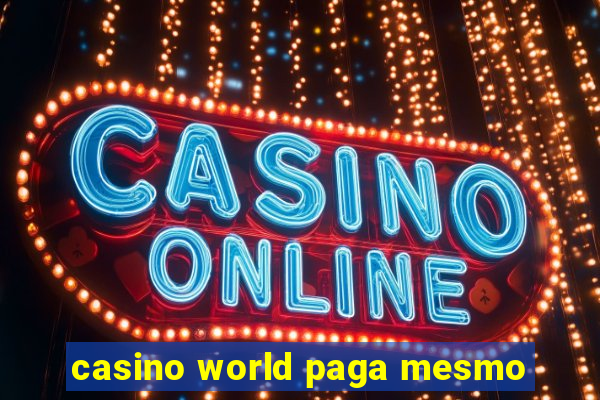 casino world paga mesmo