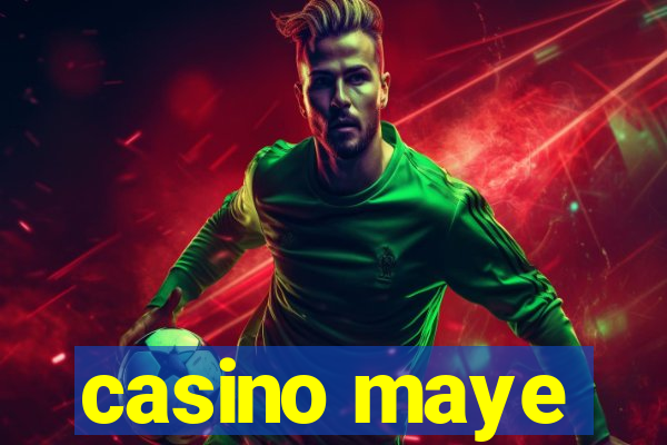 casino maye