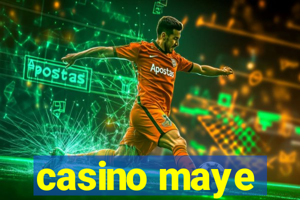 casino maye