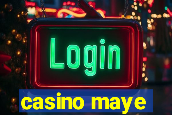 casino maye