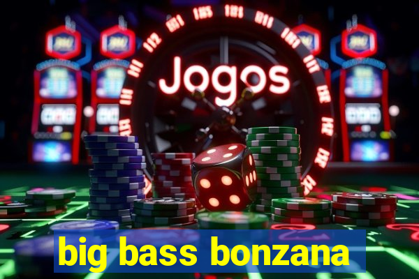 big bass bonzana