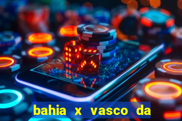 bahia x vasco da gama palpite