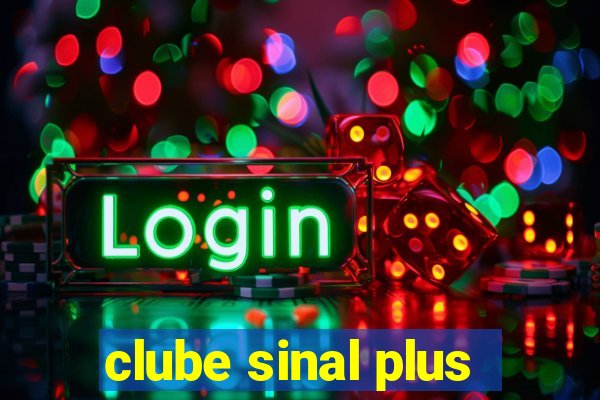 clube sinal plus