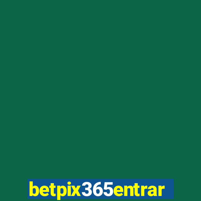 betpix365entrar