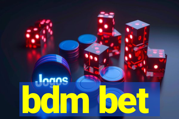 bdm bet