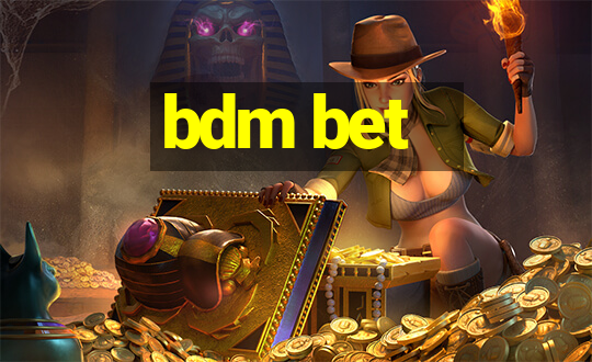 bdm bet