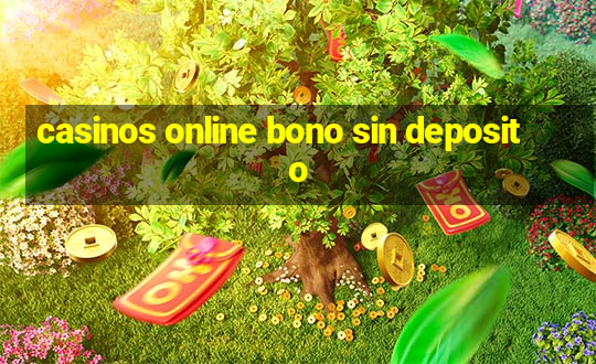 casinos online bono sin deposito